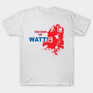 Turn down for WATT! T-Shirt